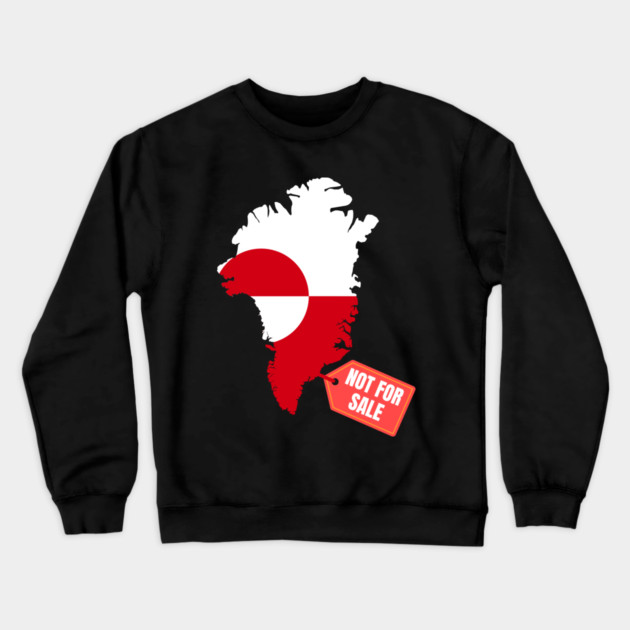 Greenland Is Not For Sale Crewneck Sweatshirt by Creatifly Graphic Tees