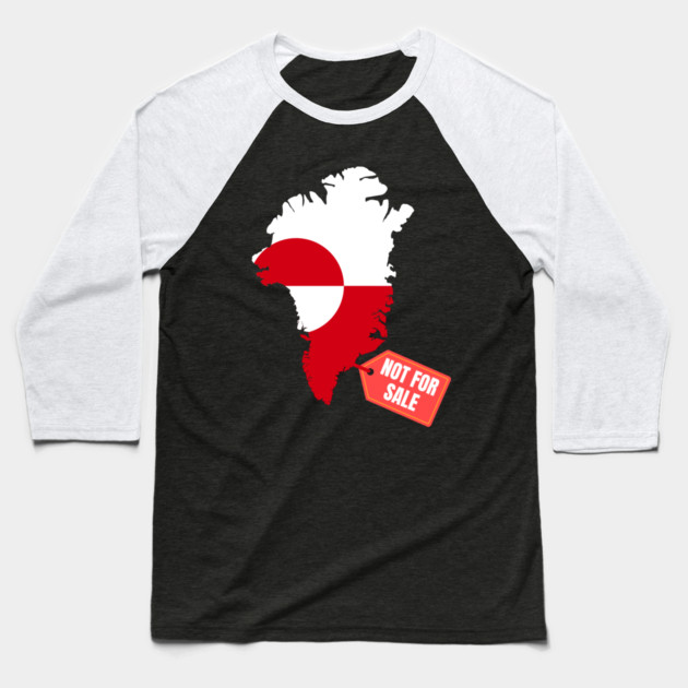 Greenland Is Not For Sale Baseball T-Shirt by Creatifly Graphic Tees
