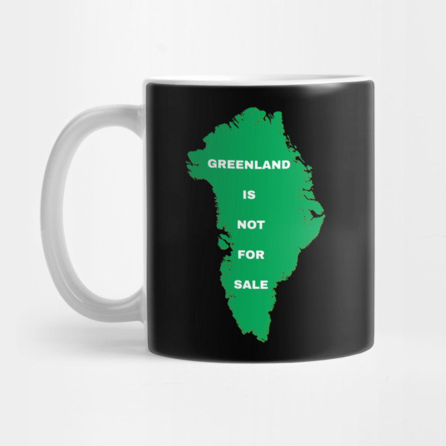 Greenland Is Not For Sale by Creatifly Graphic Tees