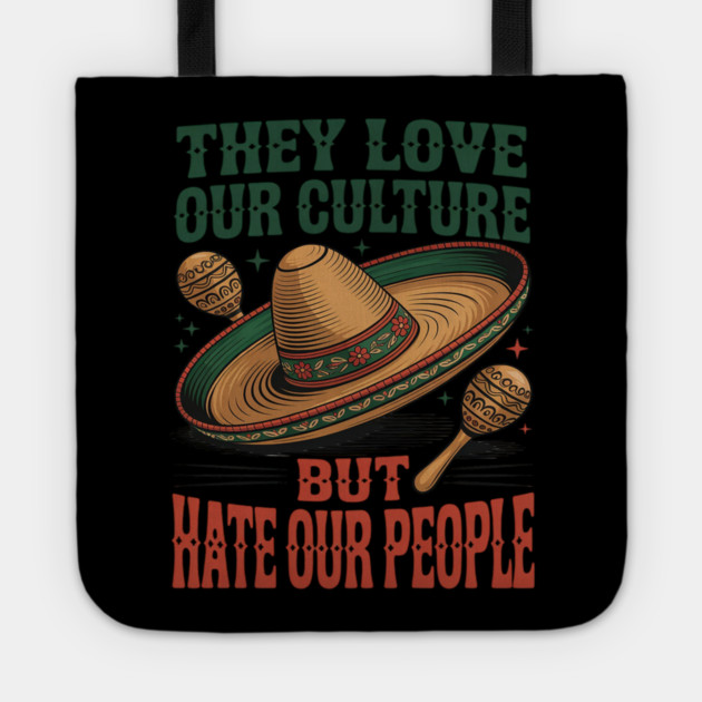 They Love Our Culture But Hate Our People Tote by Ink Lines