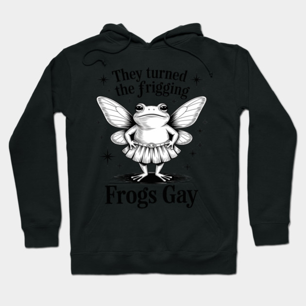 They Turned The Frigging Frogs Gay Frog LGBT Gay Pride Hoodie by Ink Lines