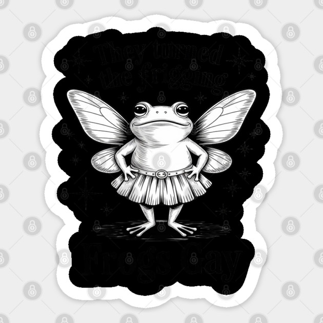 They Turned The Frigging Frogs Gay Frog LGBT Gay Pride Sticker by Ink Lines