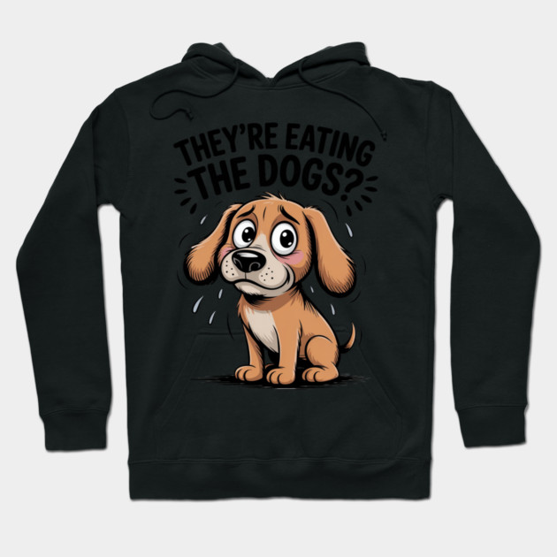 They’re Eating the Dogs Funny Hoodie by Ink Lines