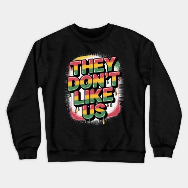 They Don't Like Us Juneteenth 1865 Pride Crewneck Sweatshirt by Ink Lines