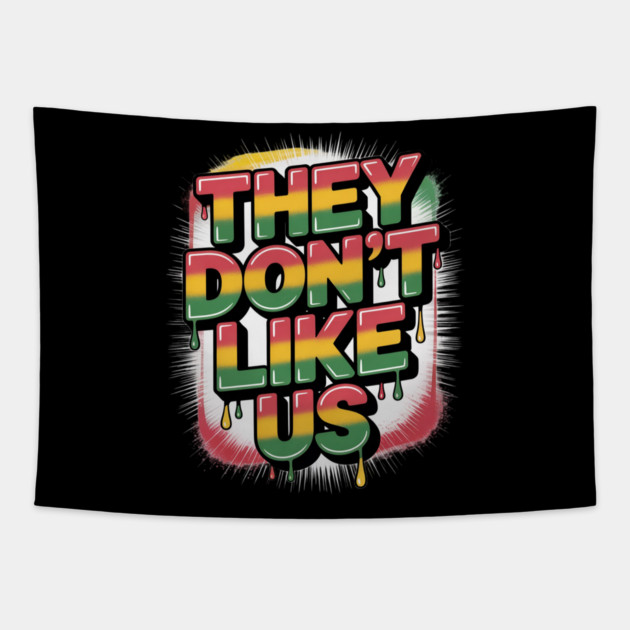 They Don't Like Us Juneteenth 1865 Pride Tapestry by Ink Lines
