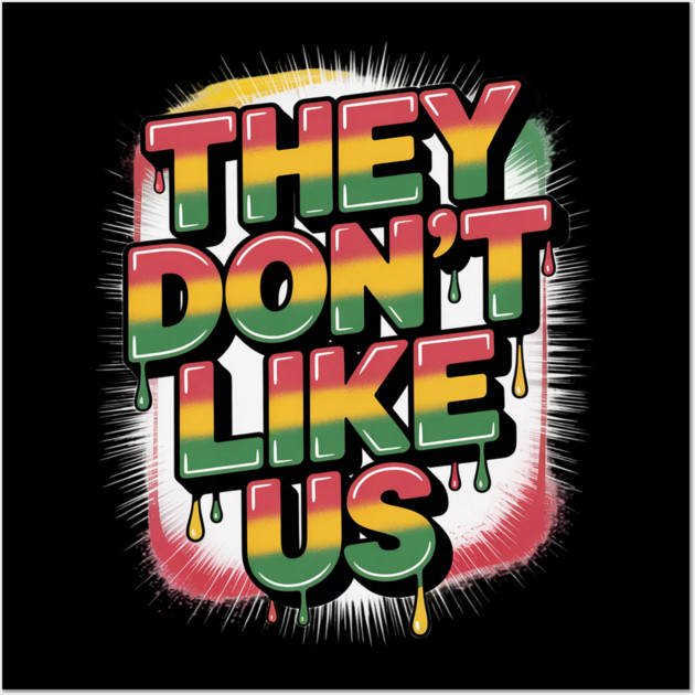 They Don't Like Us Juneteenth 1865 Pride Wall Art by Ink Lines