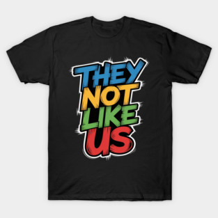 They Don't Like Us Juneteenth 1865, Black History T-Shirt