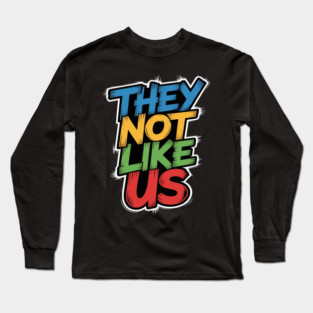They Don't Like Us Juneteenth 1865, Black History Long Sleeve T-Shirt