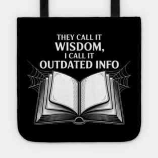 They Call It Wisdom Outdated Info Tote