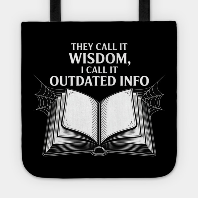 They Call It Wisdom Outdated Info Tote by Ink Lines