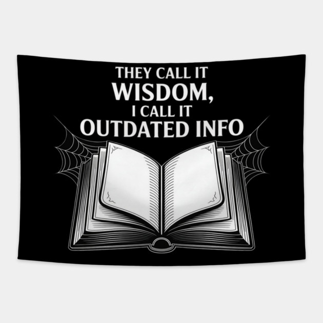 They Call It Wisdom Outdated Info Tapestry by Ink Lines