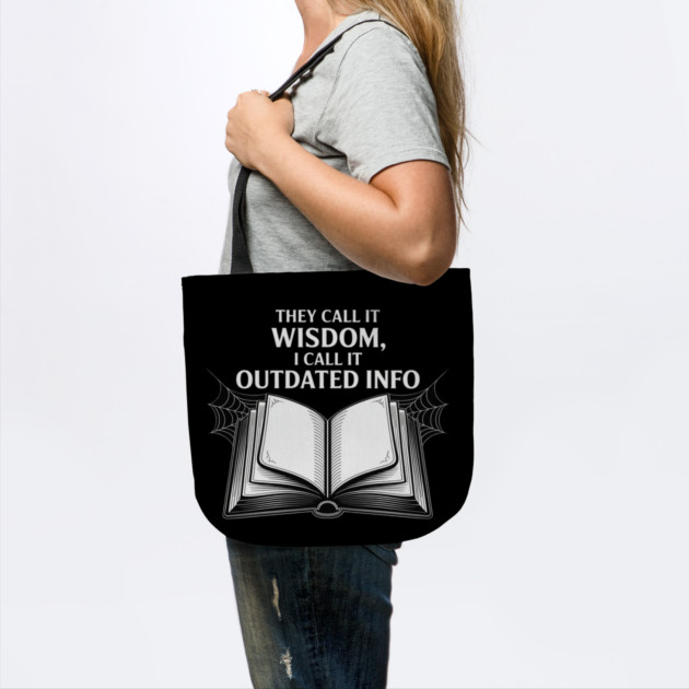 They Call It Wisdom Outdated Info by Ink Lines