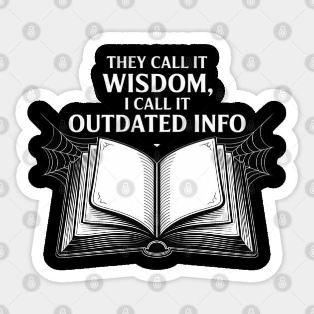 They Call It Wisdom Outdated Info Sticker by Ink Lines