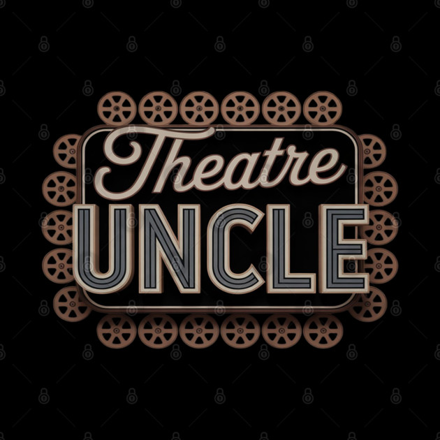 Theatre Uncle Theatre Actress Uncle Theater Uncle by Ink Lines