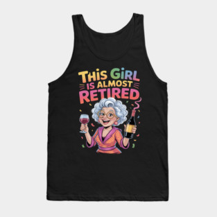 This Girl Is Almost Retired Funny Countdown to Retirement Tank Top