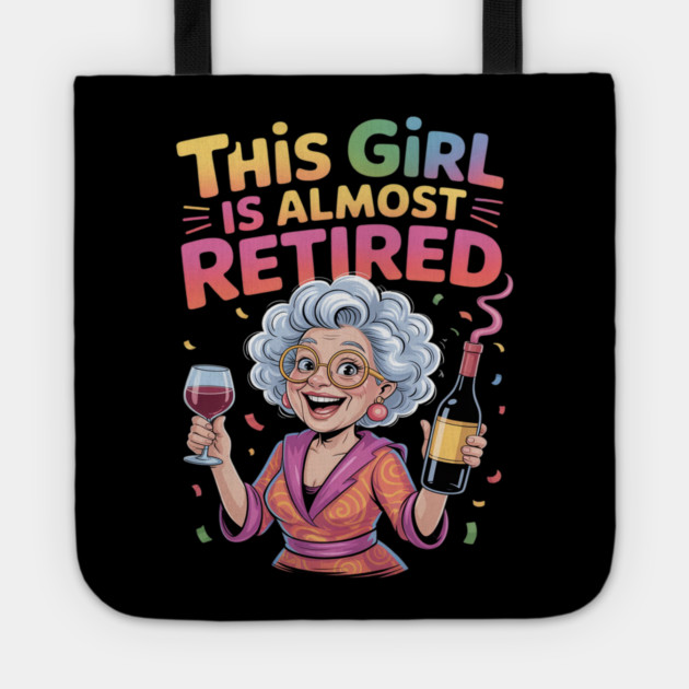 This Girl Is Almost Retired Funny Countdown to Retirement Tote by Ink Lines
