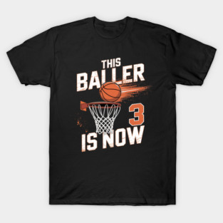 This Baller Is Now 3 Basketball 3rd Birthday T-Shirt