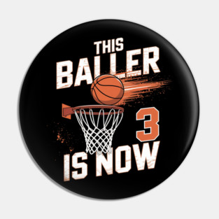 This Baller Is Now 3 Basketball 3rd Birthday Pin