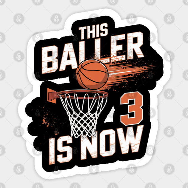 This Baller Is Now 3 Basketball 3rd Birthday Sticker by Ink Lines