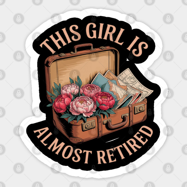 This Girl Is Almost Retired Travel Journey Sticker by Ink Lines