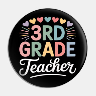 Third Grade Teacher Appreciation 3rd Grade Teacher Pin