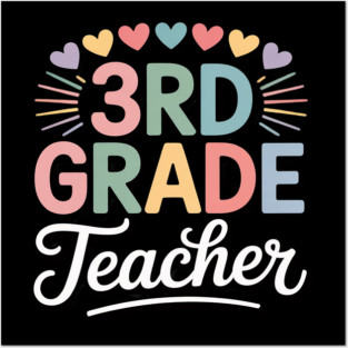 Third Grade Teacher Appreciation 3rd Grade Teacher Posters and Art