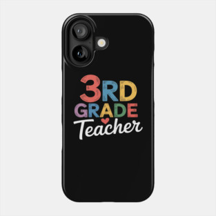 Third Grade Teacher Appreciation 3rd Grade Teacher Phone Case