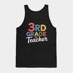 Third Grade Teacher Appreciation 3rd Grade Teacher Tank Top