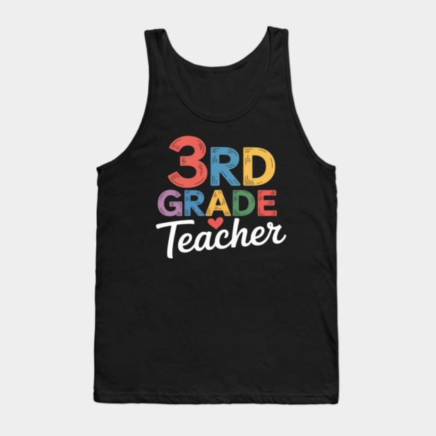 Third Grade Teacher Appreciation 3rd Grade Teacher Tank Top by Ink Lines