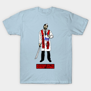 Reverend Doctor Robert Evans T-Shirt
