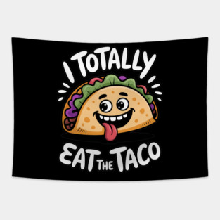 I Totally Eat The Taco Adult Humor Joke Tapestry