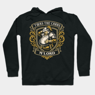 Twas the Carbs Mlord Medieval Meme Hoodie