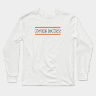 Over Dogs Minimalist Typographic Shirt | Orange Bar Aesthetic Tee Long Sleeve T-Shirt