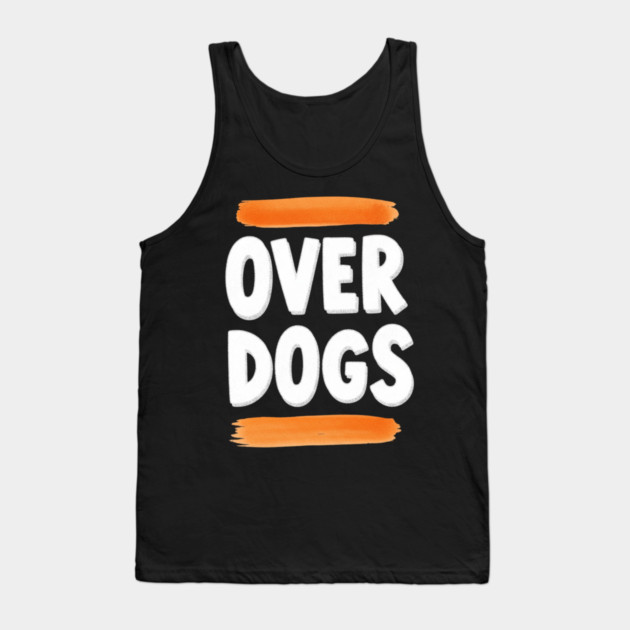 Over Dogs Minimalist Typographic Shirt | Orange Bar Aesthetic Tee Tank Top by OUTFITPAW