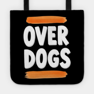 Over Dogs Minimalist Typographic Shirt | Orange Bar Aesthetic Tee Tote
