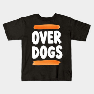 Over Dogs Minimalist Typographic Shirt | Orange Bar Aesthetic Tee Kids T-Shirt