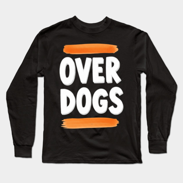 Over Dogs Minimalist Typographic Shirt | Orange Bar Aesthetic Tee Long Sleeve T-Shirt by OUTFITPAW