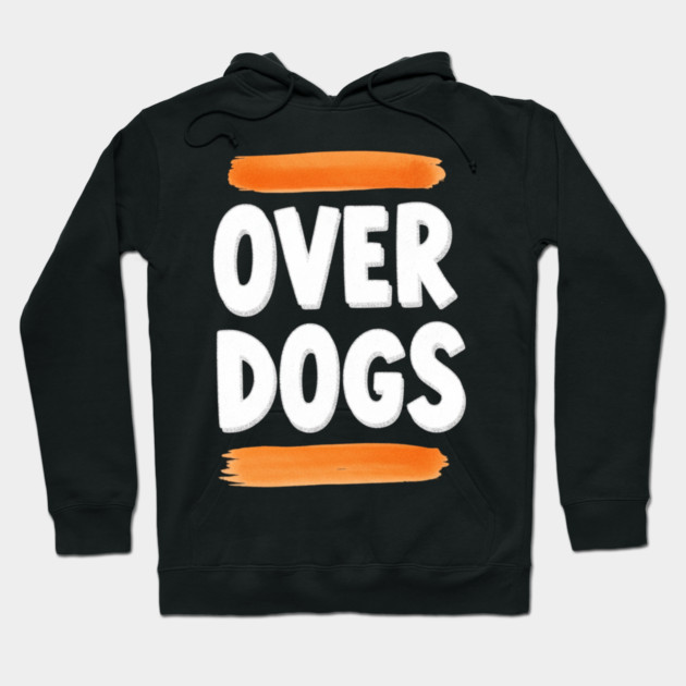 Over Dogs Minimalist Typographic Shirt | Orange Bar Aesthetic Tee Hoodie by OUTFITPAW