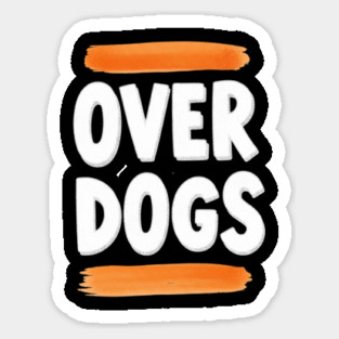 Over Dogs Minimalist Typographic Shirt | Orange Bar Aesthetic Tee Sticker