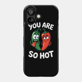You Are So Hot Funny Chili Pepper Love Pun Jalapeno Phone Case