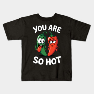 You Are So Hot Funny Chili Pepper Love Pun Jalapeno Kids T-Shirt