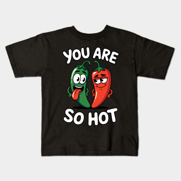 You Are So Hot Funny Chili Pepper Love Pun Jalapeno Kids T-Shirt by belownormal