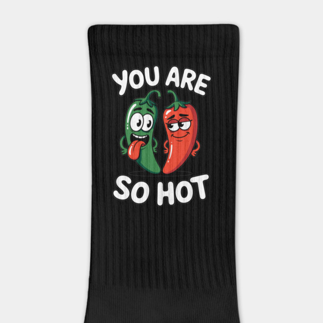 You Are So Hot Funny Chili Pepper Love Pun Jalapeno by belownormal