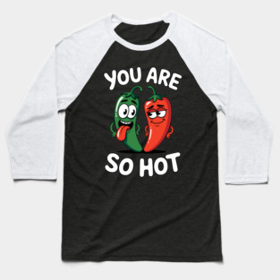You Are So Hot Funny Chili Pepper Love Pun Jalapeno Baseball T-Shirt