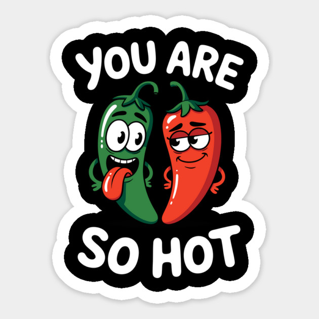 You Are So Hot Funny Chili Pepper Love Pun Jalapeno Magnet by belownormal