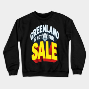 Vintage Greenland is Not for Sale Crewneck Sweatshirt