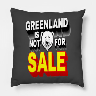 Vintage Greenland is Not for Sale Pillow