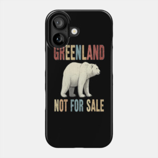 Vintage Greenland is Not for Sale Phone Case