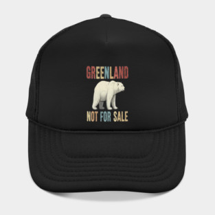 Vintage Greenland is Not for Sale Hat