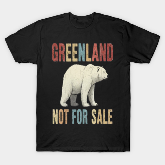 Vintage Greenland is Not for Sale T-Shirt by OUTFITPAW
